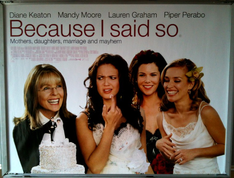BECAUSE I SAID SO: UK Quad Film Poster
