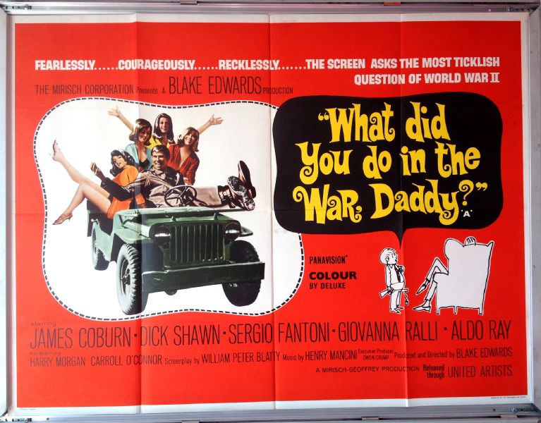 Cinema Poster: WHAT DID YOU DO IN THE WAR DADDY? 1966 (Quad) James Coburn