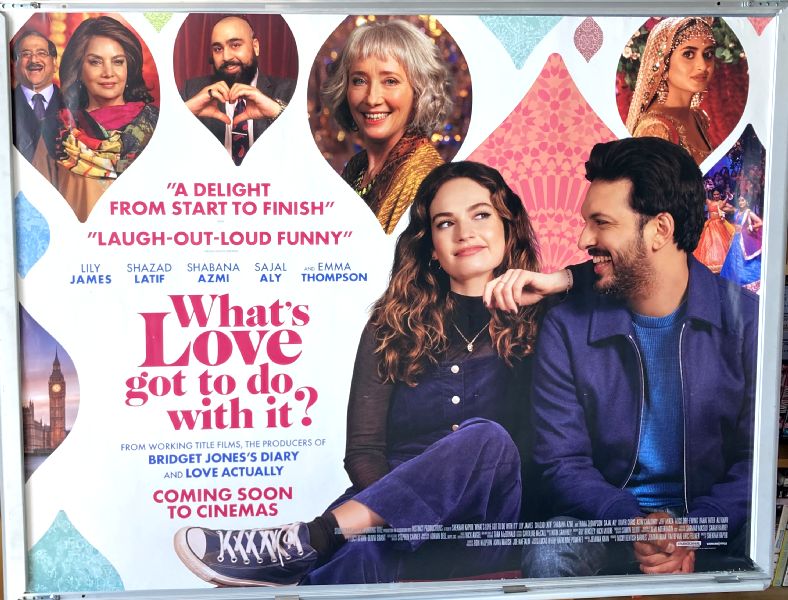 Cinema Poster: WHAT'S LOVE GOT TO DO WITH IT? 2023 (Quad) Asim Chaudhry Lily James